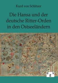 Produktbild: Die Hansa und der deutsche Ritter-Orden in den Ostseel&auml;ndern