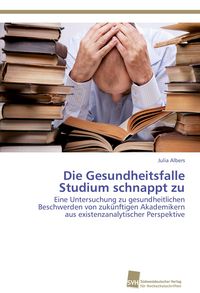 Produktbild: Die Gesundheitsfalle Studium schnappt zu