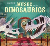 Produktbild: Construye tu museo de los dinosaurios : monta 5 escenas prehist&oacute;ricas y divi&eacute;rtete