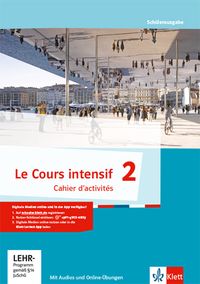Produktbild: Le Cours intensif. Cahier d'activit&eacute;s mit Audios und &Uuml;bungssoftware 2. Lernjahr. Franz&ouml;sisch als 3. Fremdsprache