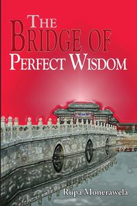 Bild vom Artikel The Bridge of Perfect Wisdom vom Autor Rupa Monerawela