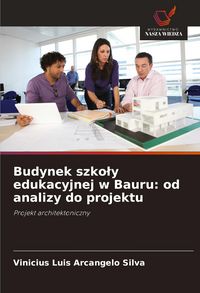 Produktbild: Budynek szko&iquest;y edukacyjnej w Bauru: od analizy do projektu