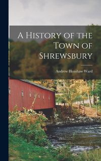 Produktbild: A History of the Town of Shrewsbury