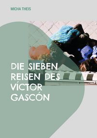 Produktbild: Die sieben Reisen des V&iacute;ctor Gasc&oacute;n