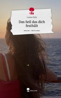 Produktbild: Das Seil das dich festh&auml;lt. Life is a Story - story.one