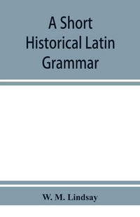 Produktbild: A short historical Latin grammar