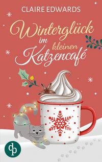 Produktbild: Wintergl&uuml;ck im kleinen Katzencaf&eacute; | Ein weihnachtlicher Liebesroman
