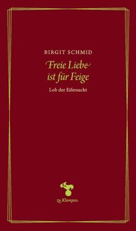 Bild vom Artikel Freie Liebe ist für Feige vom Autor Birgit Schmid