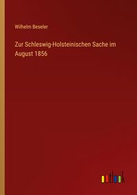 Produktbild: Zur Schleswig-Holsteinischen Sache im August 1856