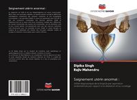 Produktbild: Saignement ut&eacute;rin anormal :