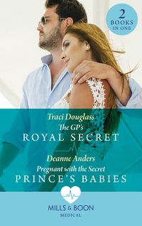 Produktbild: The Gp's Royal Secret / Pregnant With The Secret Prince's Babies