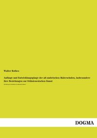 Produktbild: Anf&auml;nge und Entwicklungsg&auml;nge der alt-umbrischen Malerschulen, insbesondere ihre Beziehungen zur fr&uuml;hsienesischen Kunst