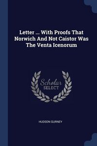 Produktbild: Letter ... With Proofs That Norwich And Not Caistor Was The Venta Icenorum