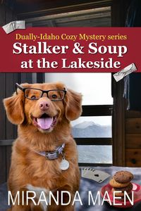 Produktbild: Stalker & Soup at the Lakeside (Dually-Idaho Cozy Mystery series, #3)