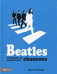 Produktbild: Beatles, l'int&eacute;grale de toutes leurs chansons