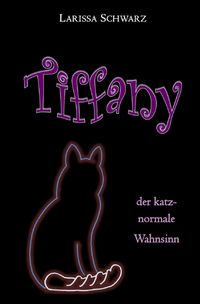 Produktbild: Tiffany - der katz-normale Wahnsinn