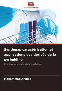 Produktbild: Synth&egrave;se, caract&eacute;risation et applications des d&eacute;riv&eacute;s de la pyrimidine