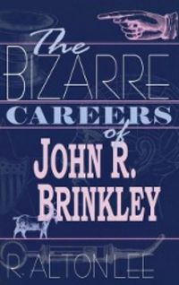 Produktbild: The Bizarre Careers of John R. Brinkley