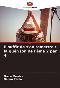 Produktbild: Il suffit de s'en remettre : la gu&eacute;rison de l'&acirc;me 2 par 4