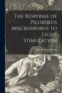 Produktbild: The Response of Pilobolus Miscrosporus to Light Stimulation