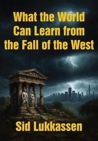 Produktbild: What the World Can Learn from the Fall of the West