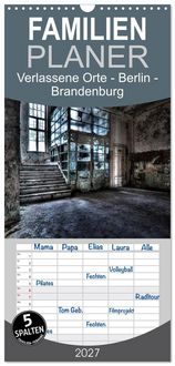 Produktbild: Familienplaner 2027 - Verlassene Orte - Berlin - Brandenburg mit 5 Spalten (Wandkalender, 21 x 45 cm) CALVENDO