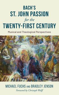 Produktbild: Bach's St. John Passion for the Twenty-First Century