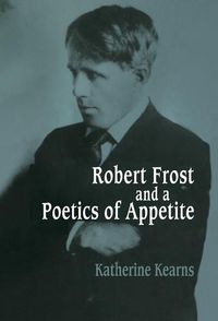 Produktbild: Robert Frost and a Poetics of Appetite