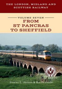 Produktbild: The London, Midland and Scottish Railway Volume Seven from St Pancras to Sheffield