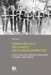 Produktbild: Humanit&auml;re Hilfe der Schweiz f&uuml;r SS-Kriegsverbrecher