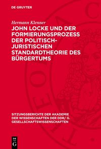Produktbild: John Locke und der Formierungsprozess der politisch-juristischen Standardtheorie des B&uuml;rgertums