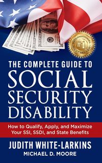 Produktbild: The Complete Guide to Social Security Disability: How to Qualify, Apply, and Maximize Your SSI, SSDI, and State Benefits