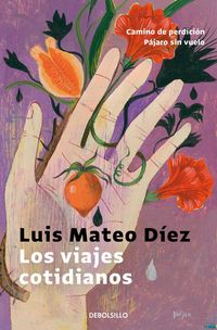 Produktbild: Los viajes cotidianos : Camino de perdici&oacute;n ; P&aacute;jaro sin vuelo