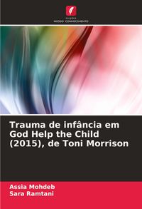Produktbild: Trauma de inf&acirc;ncia em God Help the Child (2015), de Toni Morrison