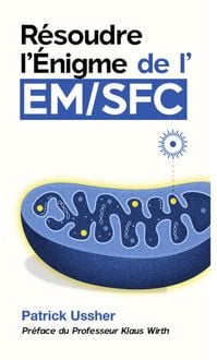 Produktbild: R&eacute;soudre l'&Eacute;nigme de l'EM/SFC: La science r&eacute;volutionnaire du syndrome de fatigue chronique et du Covid long