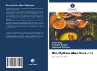 Produktbild: Bio-Mythen &uuml;ber Kurkuma