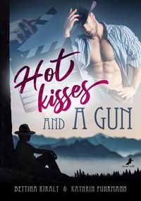 Bild vom Artikel Hot kisses and a gun vom Autor Bettina Kiraly