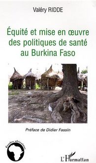 Produktbild: Equit&eacute; et mise &agrave; l'&eacute;preuve des politiques de sant&eacute; au Burkina Faso