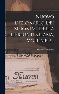 Produktbild: Nuovo Dizionario Dei Sinonimi Della Lingua Italiana, Volume 2...