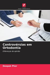 Produktbild: Controv&eacute;rsias em Ortodontia