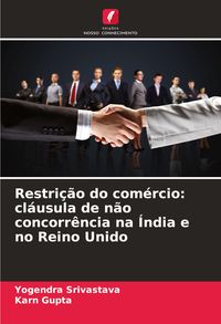 Produktbild: Restri&ccedil;&atilde;o do com&eacute;rcio: cl&aacute;usula de n&atilde;o concorr&ecirc;ncia na &Iacute;ndia e no Reino Unido