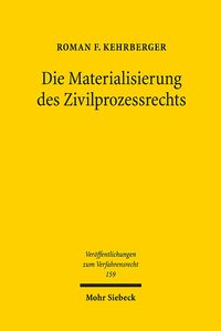 Bild vom Artikel Die Materialisierung des Zivilprozessrechts vom Autor Roman F. Kehrberger