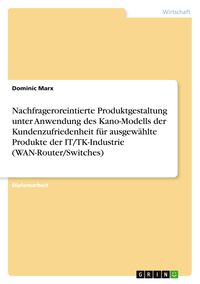 Produktbild: Nachfrageroreintierte Produktgestaltung unter Anwendung des Kano-Modells der Kun