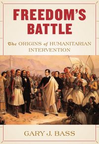 Produktbild: Freedom's Battle: The Origins of Humanitarian Intervention