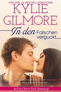 Produktbild: In den Falschen verguckt (Clover Park: Die O'Hare-Familie 3)
