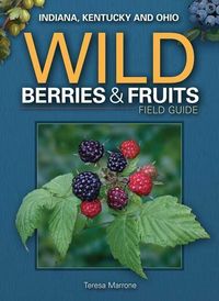 Produktbild: Wild Berries & Fruits Field Guide of Indiana, Kentucky and Ohio