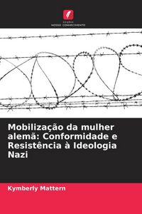 Produktbild: Mattern, K: Mobiliza&ccedil;&atilde;o da mulher alem&atilde;