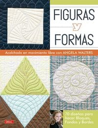 Produktbild: Figuras y formas : acolchado en movimiento libre con Angela Walters