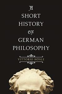 Bild vom Artikel A Short History of German Philosophy vom Autor Vittorio Hösle