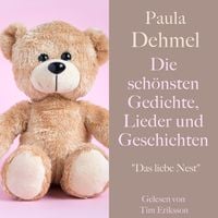 Produktbild: Paula Dehmel: Die sch&ouml;nsten Gedichte, Lieder und Geschichten f&uuml;r Kinder